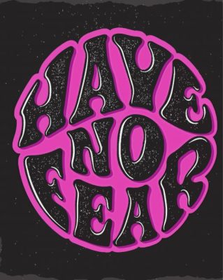 Have No Fear Quote Paint By Numbers